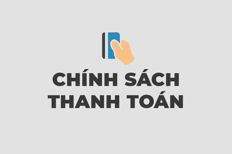 CHÍNH SÁCH THANH TOÁN